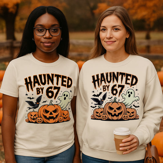 Haunted by 67 Shirt & Sweatshirt – Funny Teacher Halloween Tee or Crewneck